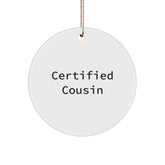 Funny Certified Cousin Circle Ornament Gifts from Family, Christmas Unique Presents for Cousin - Image 1